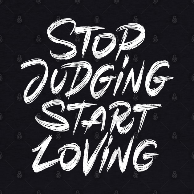 Stop judging start loving by ZagachLetters